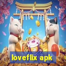 loveflix apk